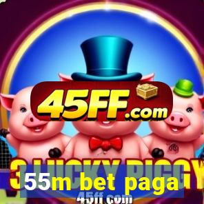 55m bet paga